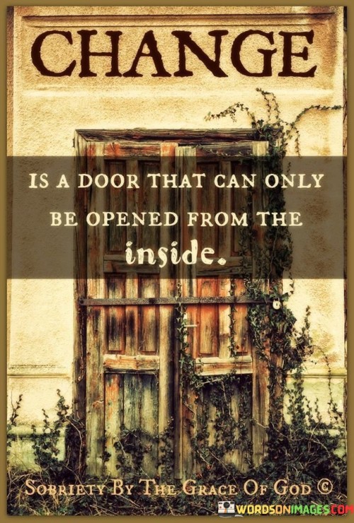 Change-Is-Door-That-Can-Only-Be-Opened-From-The-Inside-Quotes.jpeg