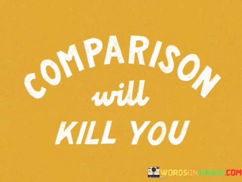 Comparison-Will-Kill-You-Quotes.jpeg