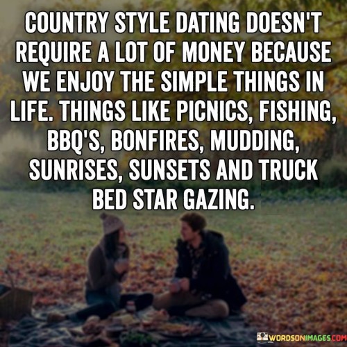 Country-Style-Dating-Doesnt-Require-A-Lot-Of-Money-Because-We-Enjoy-The-Simple-Quotes.jpeg