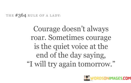 Courage-Doesnt-Always-Roar-Sometimes-Courage-Is-The-Quite-Voice-Quotes.jpeg