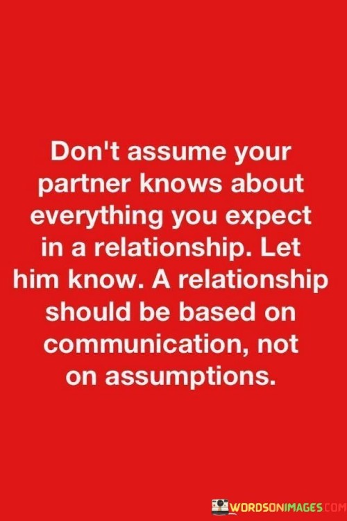 Dont-Assume-Your-Partner-Knows-About-Everything-You-Expect-In-A-Relationship-Quotes.jpeg