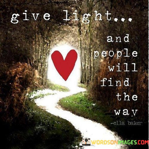 Give-Light-And-People-Will-Find-The-Way-Quotes.jpeg