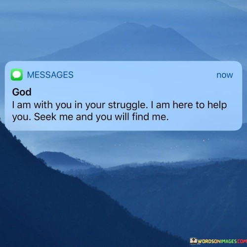 God-Im-With-You-In-In-Your-Struggle-I-Am-Here-To-Help-Quotes.jpeg
