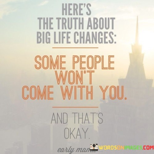 Heres-The-Truth-About-Big-Life-Changes-Some-People-Quotes.jpeg