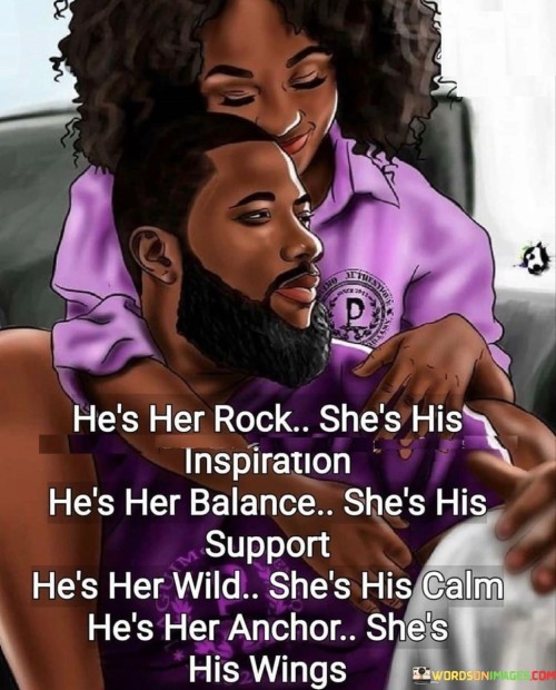 He's Her Rock She's His Inspiration He's Her Balance Quotes