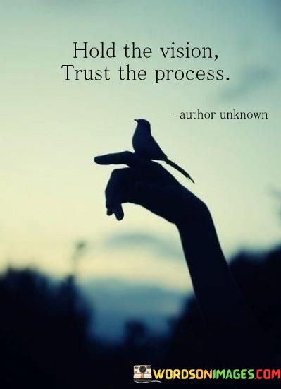 Hold-The-Vision-Trust-The-Process-Quotes.jpeg