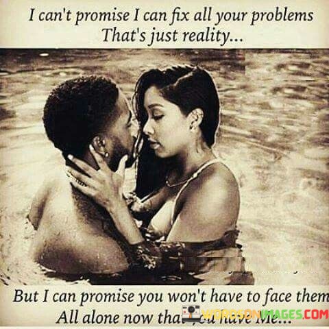 I-Cant-Promise-I-Can-Fix-All-Your-Problem-Thats-Just-Reality-Quotes.jpeg