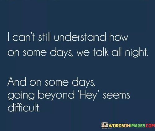 I-Cant-Still-Understand-How-On-Some-Days-We-Talk-Quotes.jpeg