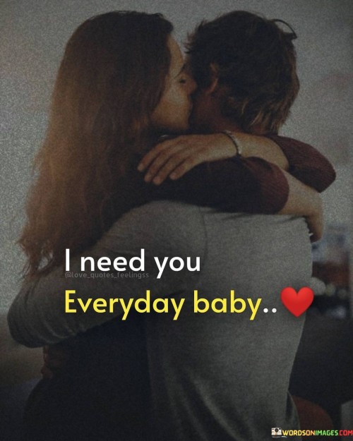 The phrase "I need you every day, baby" encapsulates a profound sentiment of love and reliance. It communicates a deep emotional connection where one person expresses their dependence on another's presence and support.

To say "I need you every day" is to acknowledge that this person plays an indispensable role in one's life. It's a recognition of the comfort, joy, and strength that their presence brings. The term "baby" often conveys affection and intimacy, making the sentiment even more personal.

In the context of relationships, this phrase reflects the idea that love and companionship are vital components of a fulfilling life. It's a reminder that sharing life's moments with someone special is a source of happiness and contentment. Ultimately, it speaks to the profound human need for connection and emotional support.