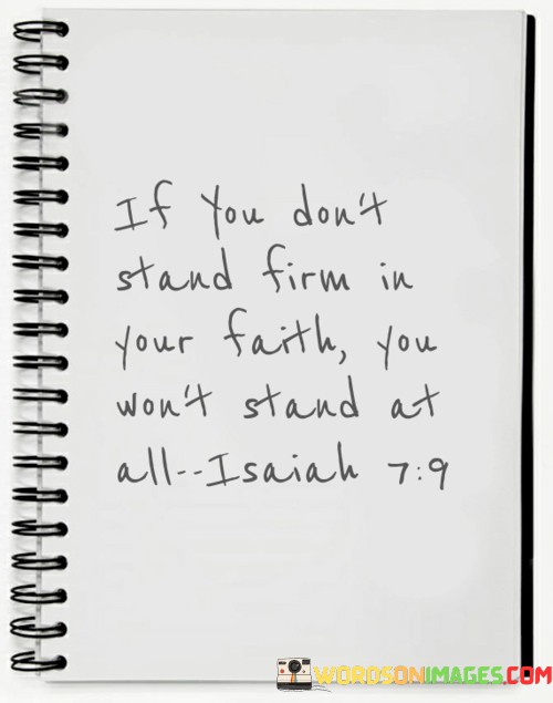 If-You-Dont-Stand-Firm-In-Your-Faith-You-Wont-Stand-Quotes.jpeg