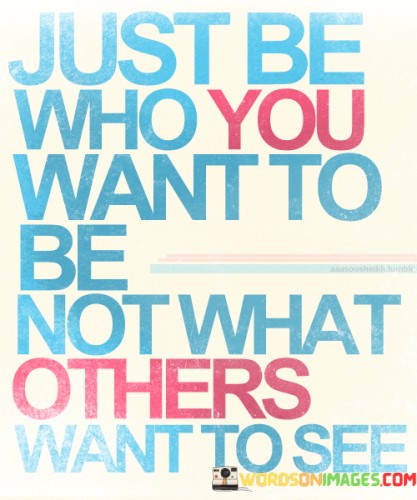 Just-Be-Who-You-Want-To-Be-Not-What-Others-Quotes.jpeg