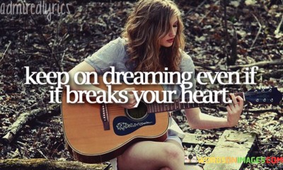 Keep-On-Dreaming-Even-If-It-Breaks-Your-Heart-Quotes.jpeg