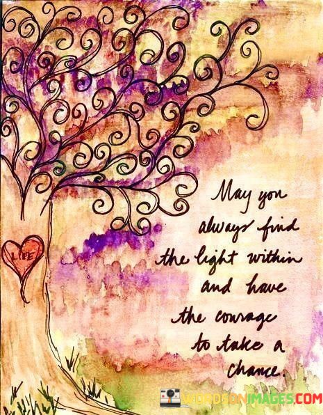 May-You-Always-Find-The-Light-Within-And-Have-The-Courage-Quotes.jpeg