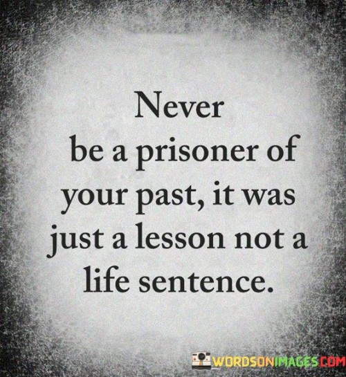 Never-Be-A-Prisoner-Of-Your-Past-Quotes