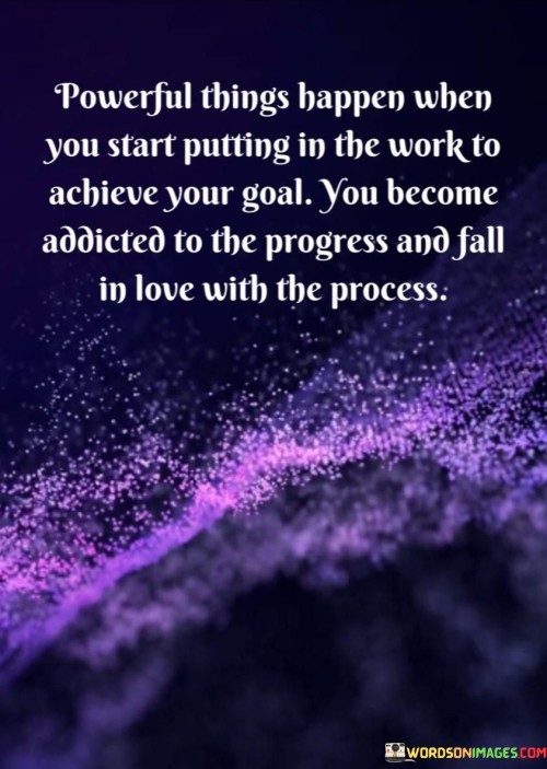 Powerful-Things-Happen-When-You-Start-Putting-In-The-Work-Quotes.jpeg