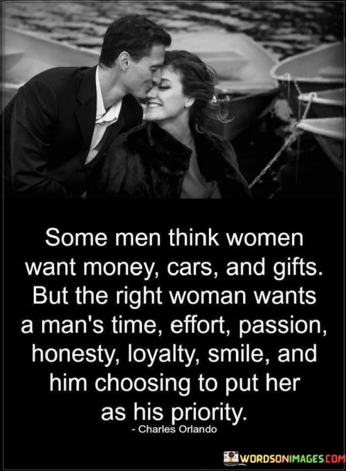 Some Men Think Women Want Money Cars And Gifts Quotes