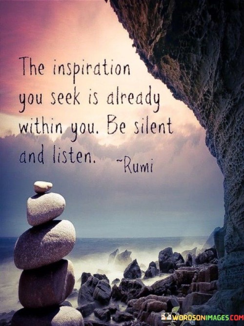 The Inspiration You Seek Is Already Within You Quotes