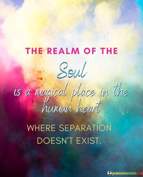 The-Realm-Of-The-Soul-A-Magical-Place-In-The-Human-Heart-Quotes.jpeg