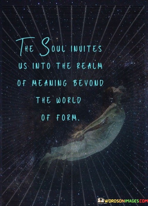 The-Soul-Invites-Us-Into-The-Realm-Of-Meaning-Beyond-The-World-Quotes.jpeg