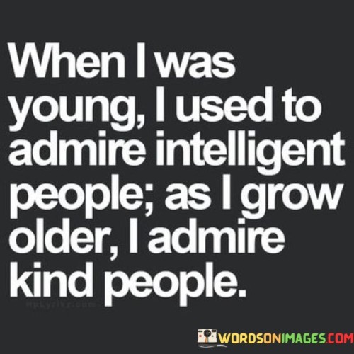 When-I-Was-Young-I-Used-To-Admire-Intelligent-People-Quotes.jpeg