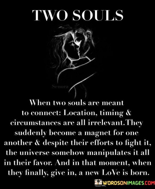 When Two Souls Are Meant To Connect Location Timing & Circumstances Quotes