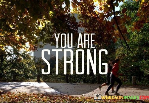 You-Are-Strong-Quotes.jpeg