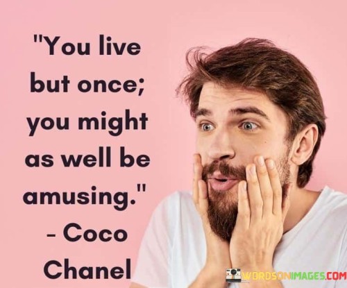 You-Live-But-Once-You-Might-As-Well-Quotes.jpeg