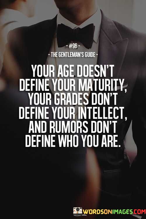 Your-Age-Doesnt-Define-Your-Maturity-Your-Grades-Dont-Define-Quotes.jpeg