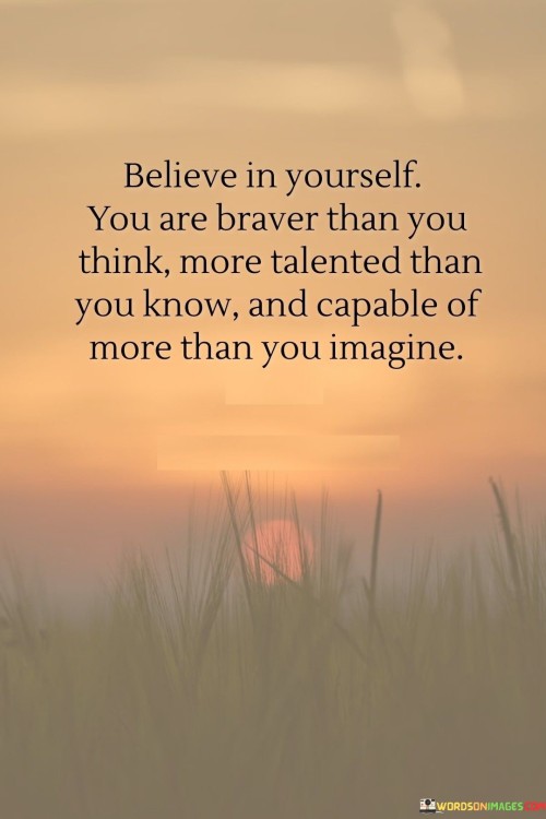 Believe-In-Yourself-You-Are-Braver-Than-You-Think-Quotes.jpeg