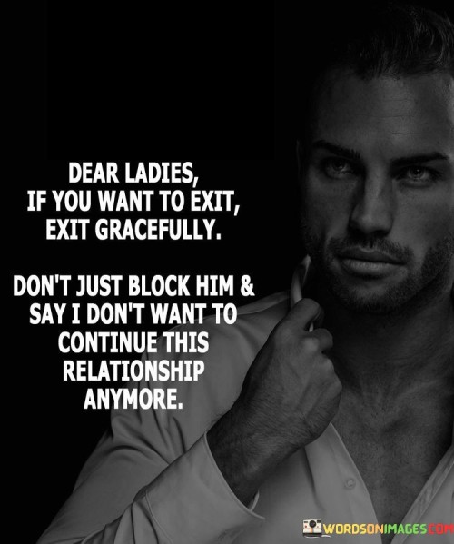 Dear Ladies If You Want To Exit Exit Gracefully Quotes