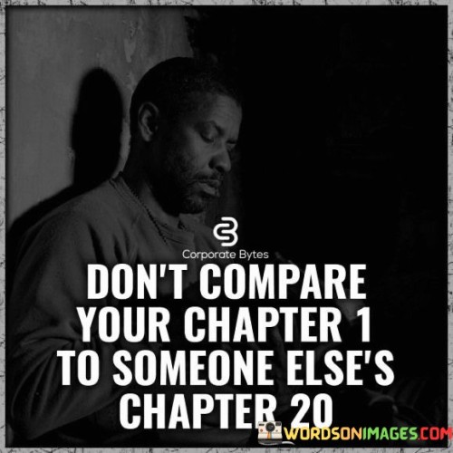 Dont-Compare-Your-Chapter-1-To-Someone-Elses-Quotes.jpeg