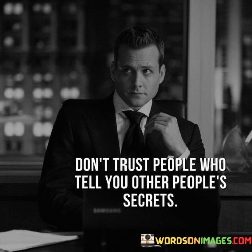 Dont-Trust-People-Who-Tell-You-Other-Peoples-Secrets-Quotes.jpeg