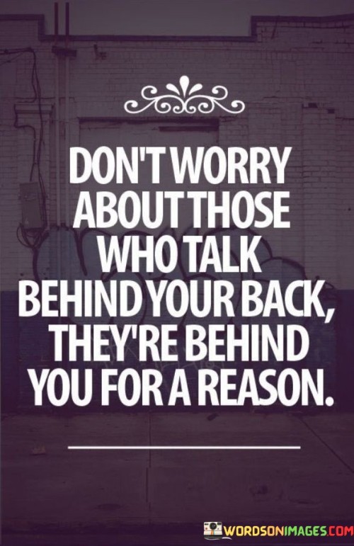 Dont-Worry-About-Those-Who-Talk-Behind-Your-Back-Quotes.jpeg
