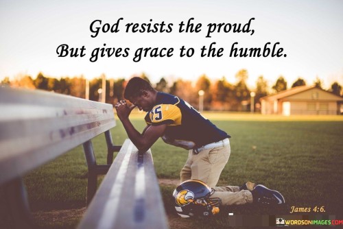 God-Resists-The-Proud-But-Gives-Grace-Quotes.jpeg