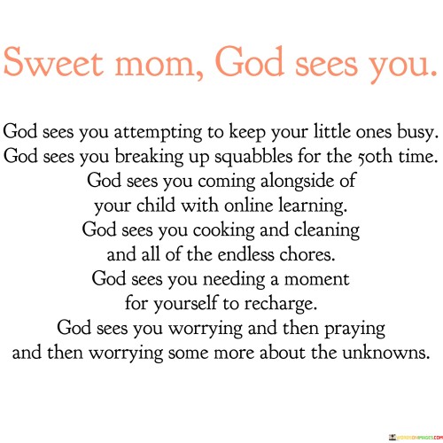 God Sees You Attempting To Keep Your Little Ones Busy God Sees You Quotes