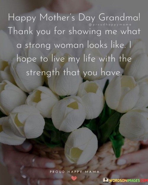 Happy-Mothers-Day-Grandma-Thank-You-For-Showing-Me-What-A-Strong-Woman-Quotes.jpeg