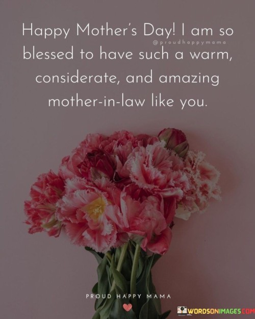 Happy-Mothers-Day-I-Am-So-Blessed-To-Have-Such-A-Warm-Considerate-Quotes.jpeg