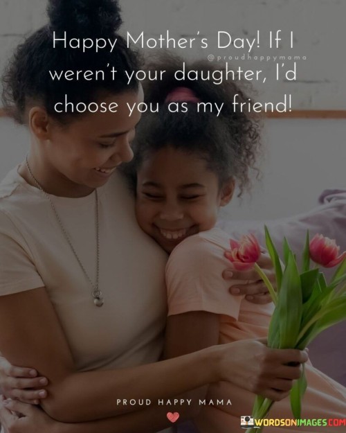 Happy-Mothers-Day-If-I-Werent-Your-Daughter-Quotes.jpeg