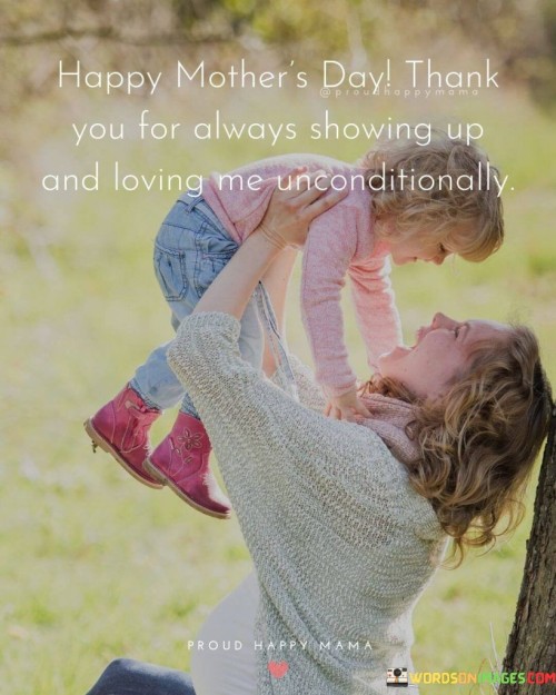 Happy-Mothers-Day-Thank-You-For-Always-Showing-Up-And-Loving-Me-Quotes.jpeg