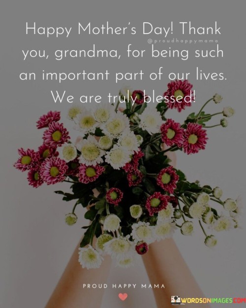 Happy Mother's Day Thank You Grandma For Being Such An Important Quotes