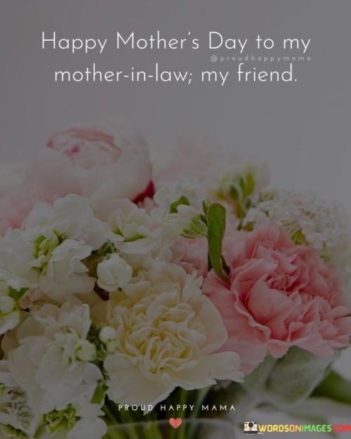 Happy-Mothers-Day-To-My-Mother-In-Law-My-Friend-Quotes.jpeg