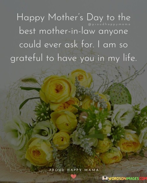 Happy-Mothers-Day-To-The-Best-Mother-In-Law-Anyone-Could-Ever-Ask-For-I-Am-So-Grateful-To-Have-Quotes.jpeg