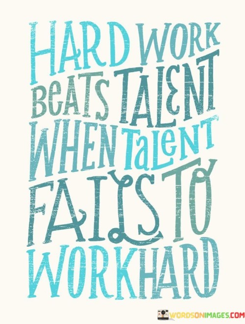 The quote "Hard work beats talent when talent fails to work hard" emphasizes the significance of diligence and effort in achieving success, even in the absence of innate talent. In the first paragraph, it conveys that talent alone is not enough to guarantee success. Hard work and perseverance can outshine natural abilities if those talents are not accompanied by dedication and effort.

The second paragraph highlights that consistent hard work and dedication can bridge the gap between someone with natural talent who fails to put in the effort and someone who may not possess the same innate abilities but compensates for it through relentless work. In essence, dedication and determination can surpass raw talent and lead to remarkable achievements.

The final paragraph reinforces the idea that hard work is a crucial factor in attaining success. While talent may offer a head start, it is the consistent and determined effort that sustains progress and leads to long-term accomplishments. The quote serves as a reminder that success is achievable for anyone who is willing to work diligently and not solely rely on innate talent alone.