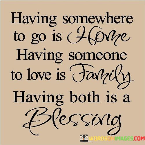 Having-Somewhere-To-Go-Is-Home-Having-Someone-Quotes.jpeg