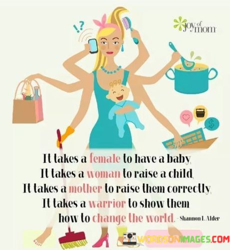 It-Takes-A-Female-To-Have-A-Baby-It-Takes-A-Woman-To-Raise-A-Child-Quotes.jpeg