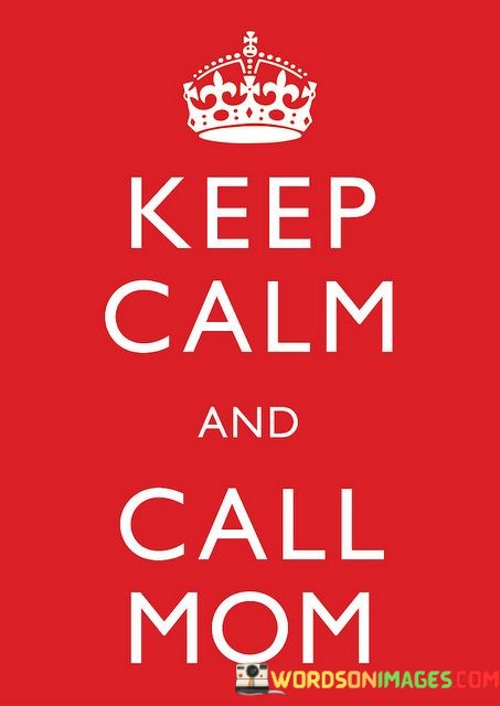 Keep-Calm-And-Call-Mom-Quotes.jpeg