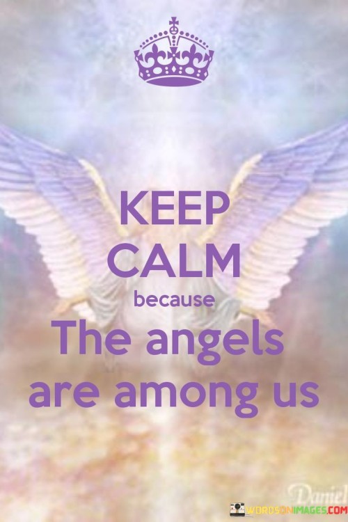 Keep-Clam-Because-The-Angels-Are-Among-Us-Quotes.jpeg