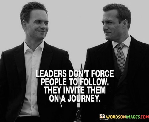 Leaders-Dont-Force-People-To-Follow-Quotes.jpeg
