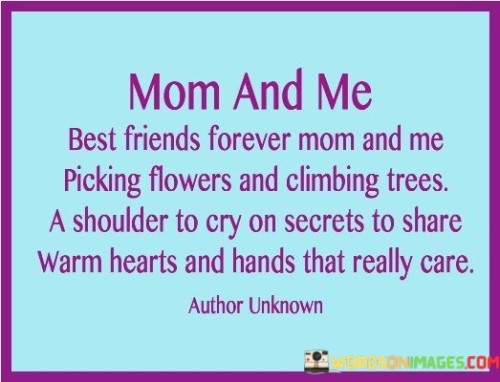 Mom And Me Best Friends Forever Mom And Me Picking Flowers And Climbing Quotes