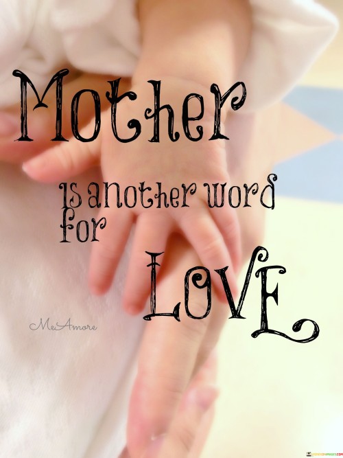 Mother Is Another Word For Love Quotes